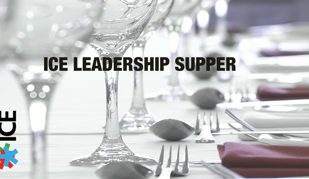 ICE Leadership Suppers