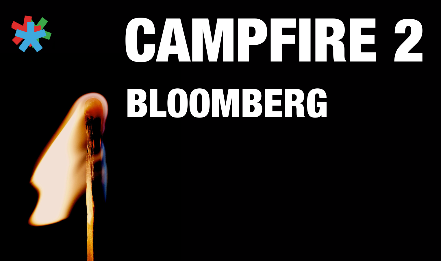 Campfire 2 – BLOOMBERG